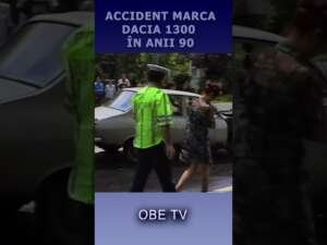 ACCIDENT  MARCA  DACIA 1300  ÎN  ANII  90